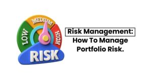 Read more about the article Risk management: How to manage portfolio risk.