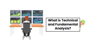 Read more about the article What is Technical and Fundamental Analysis?