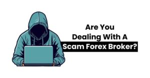 Read more about the article Are you dealing with a scam Forex broker?