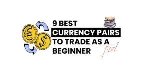 Read more about the article 9 Best Currency Pairs to Trade as a Beginner 