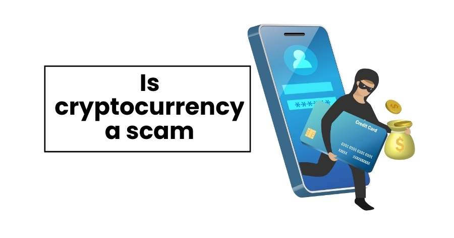 Is cryptocurrency a scam