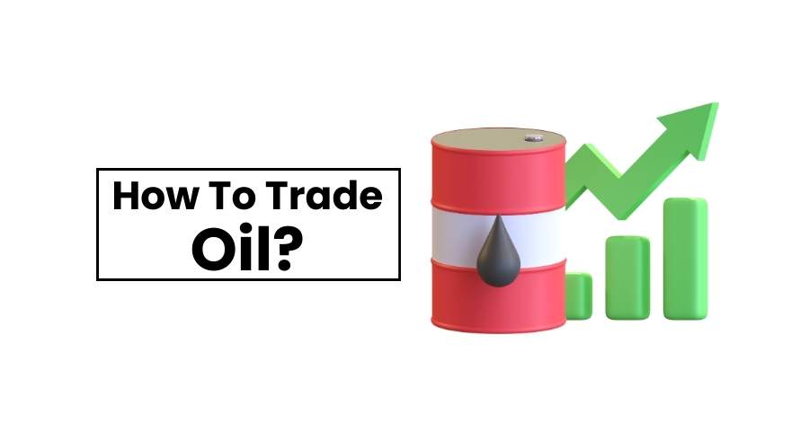 How to trade oil?