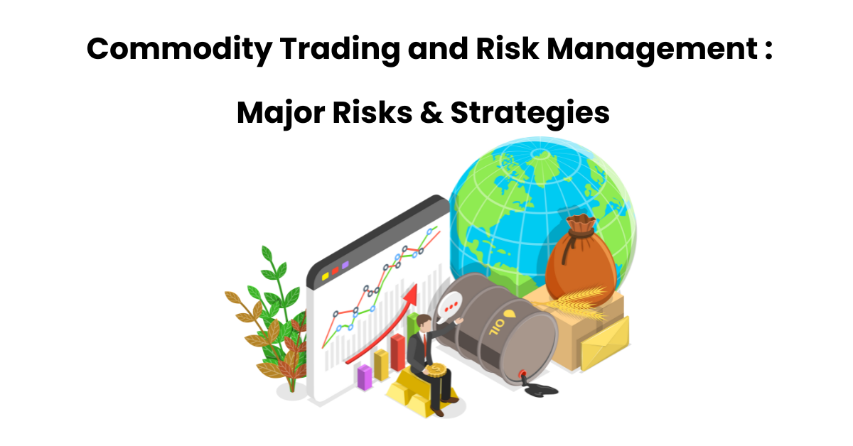 Commodity trading and risk management