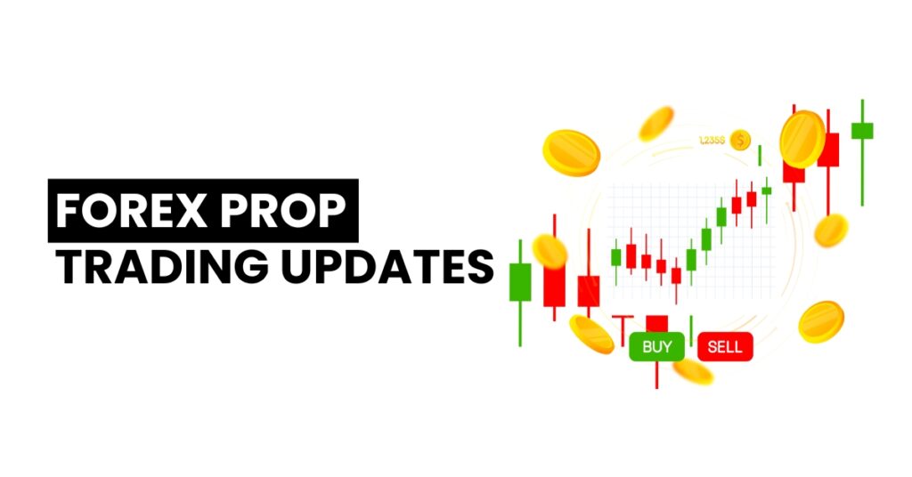 Forex prop trading updates in 2025