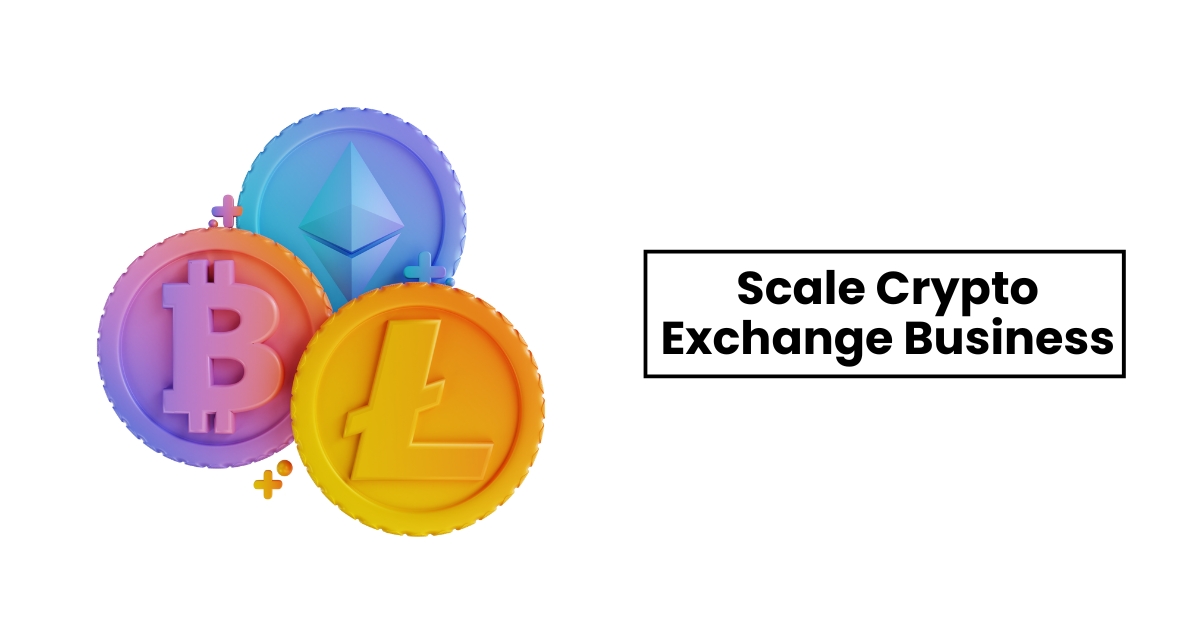 Scale-crypto-exchange-business