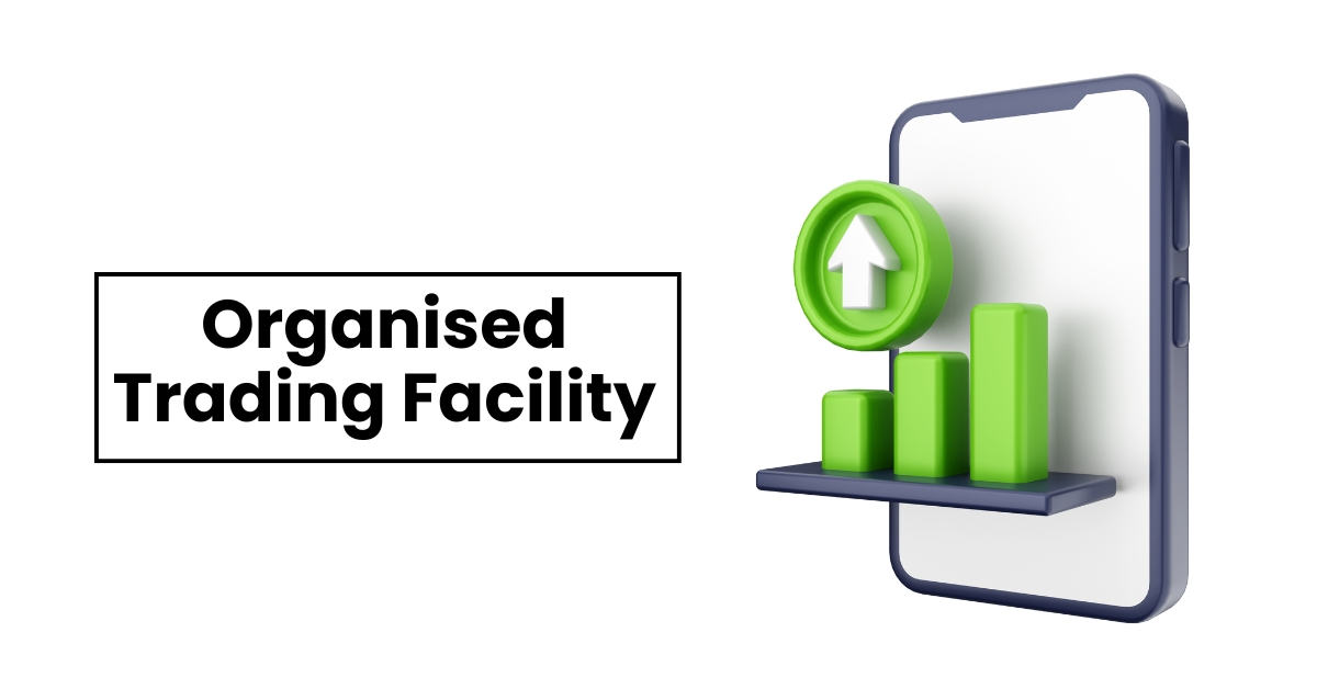 Organized Trading Facility