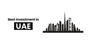 Read more about the article Best Investment in UAE 2026: Top Options for Beginners & Expats
