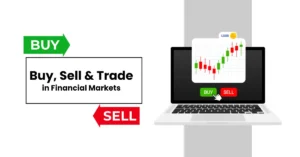 Read more about the article Buy, Sell, and Trade in the Financial Markets: A Beginner&rsquo;s Guide to Smart Investing