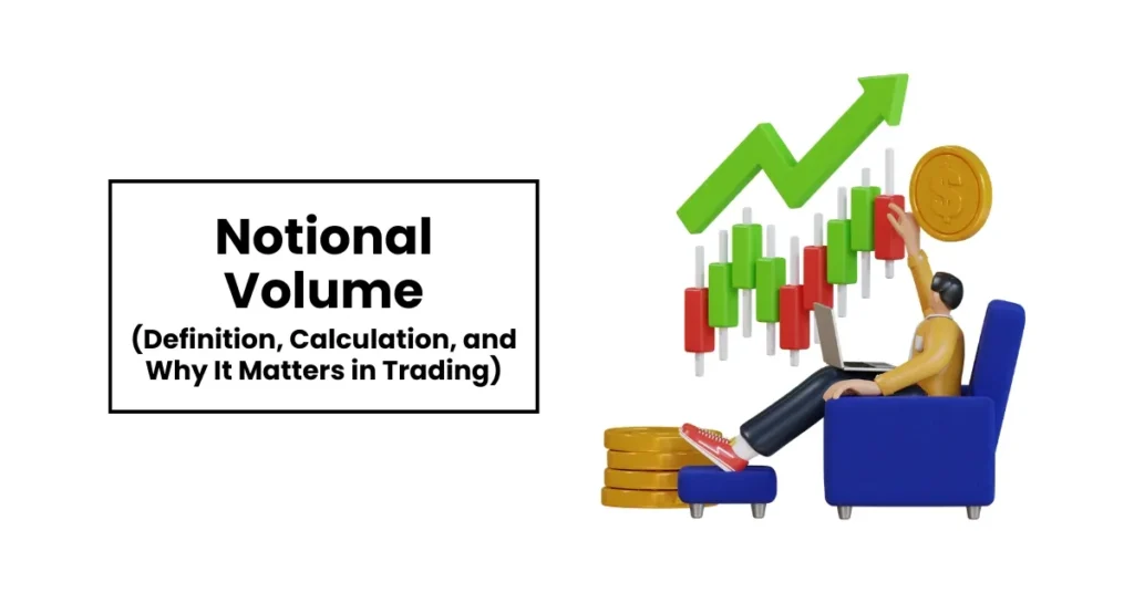 Notional Volume: Definition, Calculation, and Why It Matters in Trading
