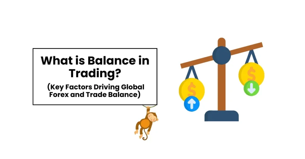 What is Balance in Trading? Key Factors Driving Global Forex and Trade Balance