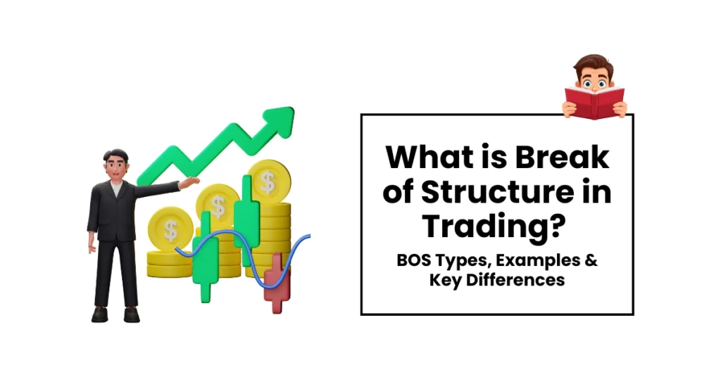 What is Break of Structure in Trading? BOS Types, Examples & Key Differences