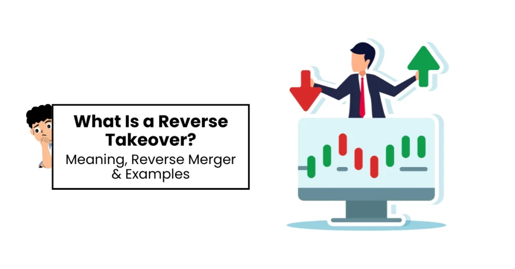 What Is a Reverse Takeover? Meaning, Reverse Merger & Examples